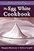 The Egg White Cookbook: 75 ...