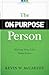 The On-Purpose Person: Making Your Life Make Sense