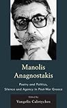 Manolis Anagnostakis: Poetry and Politics, Silence and Agency in Post-War Greece