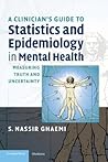 A Clinician's Guide to Statistics and Epidemiology in Mental Health: Measuring Truth and Uncertainty
