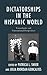 Dictatorships in the Hispanic World: Transatlantic and Transnational Perspectives