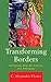 Transforming Borders by C. Alejandra Elenes