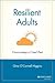 Resilient Adults: Overcomin...