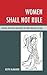 Women Shall Not Rule: Imper...