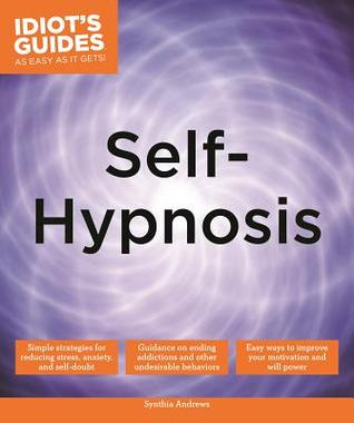 Self-Hypnosis (Idiot's Guides)