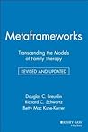 Metaframeworks: Transcending the Models of Family Therapy (Jossey-Bass Social & Behavioral Science)