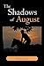 The Shadows of August