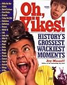 Oh, Yikes!: Histo...