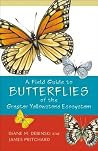 A Field Guide to Butterflies of the Greater Yellowstone Ecosystem A Field Guide to Butterflies of the Greater Yellowstone Ecosystem