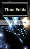 Time Folds by Michael        Miller