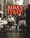 Biba's Italy: Favorite Recipes from the Splendid Cities