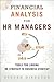 Financial Analysis for HR Managers: Tools for Linking HR Strategy to Business Strategy