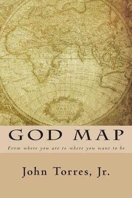 God Map: From Where You Are To Where You Want To Be