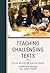 Teaching Challenging Texts:...