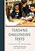 Teaching Challenging Texts: Fiction, Non-Fiction, and Multimedia