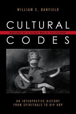 Cultural Codes: Makings of a Black Music Philosophy (Kindle Edition)
