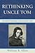Rethinking Uncle Tom: The P...