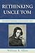 Rethinking Uncle Tom by William B. Allen