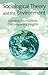 Sociological Theory and the Environment: Classical Foundations, Contemporary Insights