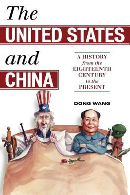The United States and China: A History from the Eighteenth Century to the Present
