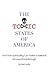 The Toxic States of America: And How Spirituality Can Foster a National Nervous Breakthrough