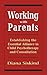 Working with Parents: Establishing the Essential Alliance in Child Psychotherapy and Consultation