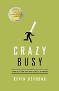 Crazy Busy: A (Mercifully) Short Book about a (Really) Big Problem