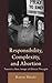 Responsibility, Complexity, and Abortion: Toward a New Image of Ethical Thought