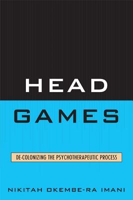 Head Games: De-Colonizing the Psychotherapeutic Process