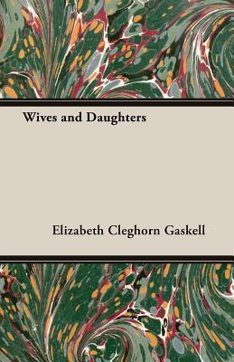 Wives and Daughters - An Every-Day Story Volume I.