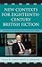 New Contexts for Eighteenth-Century British Fiction by Christopher D. Johnson