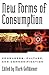 New Forms of Consumption: Consumers, Culture, and Commodification