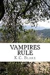 Vampires Rule by K.C. Blake