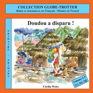 Doudou a Disparu !: Rimes Et Assonances En Français / Phonics in French (French Edition)