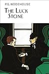 The Luck Stone by P.G. Wodehouse The Luck Stone by P.G. Wodehouse