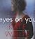 Eyes on You