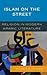 Islam on the Street: Religion in Modern Arabic Literature