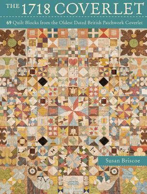 The 1718 Coverlet: 69 quilt blocks from the oldest dated British patchwork coverlet (Paperback)
