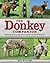 The Donkey Companion: Selecting, Training, Breeding, Enjoying & Caring for Donkeys