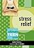 Stress Relief: The Ultimate Teen Guide