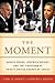 The Moment: Barack Obama, Jeremiah Wright, and the Firestorm at Trinity United Church of Christ