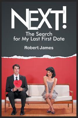 Next!: The Search for My Last First Date (Paperback)
