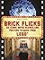 Brick Flicks by Warren Elsmore