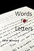 Words for Letters: Writing Personal Letters For Deeper Friendships