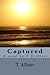 Captured: A novel by T D Allott