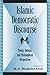 Islamic Democratic Discourse: Theory, Debates, and Philosophical Perspectives