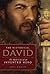 The Historical David: The Real Life of an Invented Hero – A Provocative Old Testament Account of King David's Ruthless Rise to Power