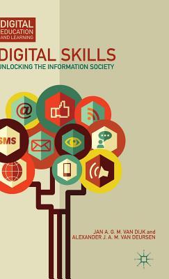 Digital Skills: Unlocking the Information Society (Digital Education and Learning)