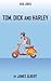 Tom, Dick, and Harley: 1550...