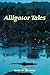 Alligator Tales by Kevin M. McCarthy